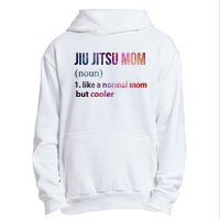 Jiu Jitsu Mom Like A Normal Mom But Cooler Urban Pullover Hoodie