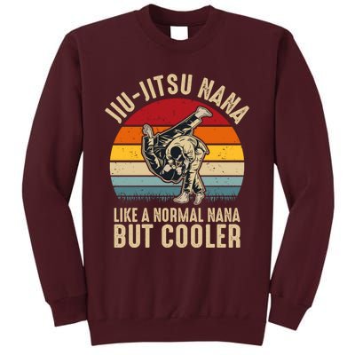 Jiu Jitsu Nana Like A Normal Nana But Cooler Funny Dad Gifts Retro Plus Size Tall Sweatshirt