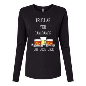 Jim, Jose, Or Jack Trust Me You Can Dance The Dancing Womens Cotton Relaxed Long Sleeve T-Shirt