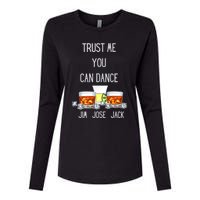 Jim, Jose, Or Jack Trust Me You Can Dance The Dancing Womens Cotton Relaxed Long Sleeve T-Shirt