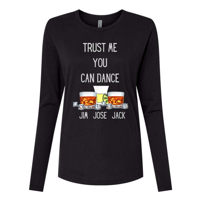 Jim, Jose, Or Jack Trust Me You Can Dance The Dancing Womens Cotton Relaxed Long Sleeve T-Shirt