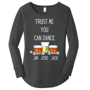 Jim, Jose, Or Jack Trust Me You Can Dance The Dancing Women's Perfect Tri Tunic Long Sleeve Shirt