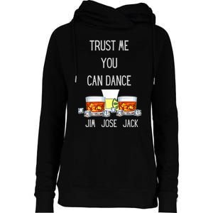 Jim, Jose, Or Jack Trust Me You Can Dance The Dancing Womens Funnel Neck Pullover Hood