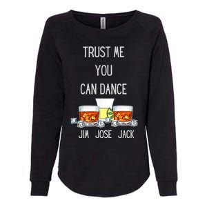 Jim, Jose, Or Jack Trust Me You Can Dance The Dancing Womens California Wash Sweatshirt