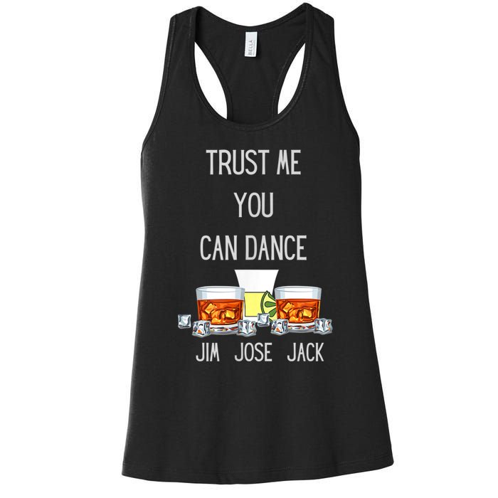 Jim, Jose, Or Jack Trust Me You Can Dance The Dancing Women's Racerback Tank