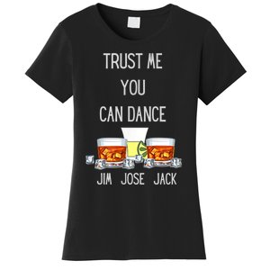 Jim, Jose, Or Jack Trust Me You Can Dance The Dancing Women's T-Shirt