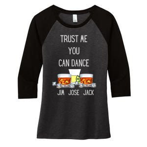 Jim, Jose, Or Jack Trust Me You Can Dance The Dancing Women's Tri-Blend 3/4-Sleeve Raglan Shirt