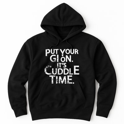 Jiu Jitsu Put Your Gi On ItS Cuddle Time Bjj Funny Hoodie