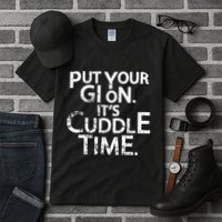 Jiu Jitsu Put Your Gi On ItS Cuddle Time Bjj Funny Tall T-Shirt