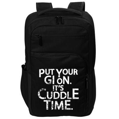 Jiu Jitsu Put Your Gi On ItS Cuddle Time Bjj Funny Impact Tech Backpack