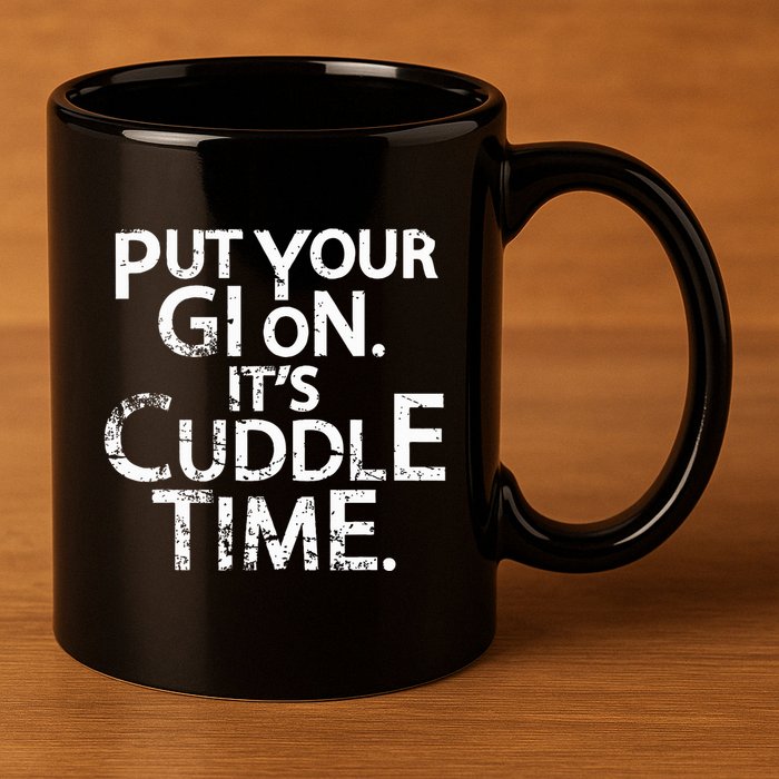 Jiu Jitsu Put Your Gi On ItS Cuddle Time Bjj Funny 11oz C Handle Ceramic Mug
