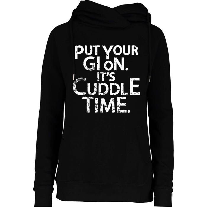 Jiu Jitsu Put Your Gi On ItS Cuddle Time Bjj Funny Womens Funnel Neck Pullover Hood