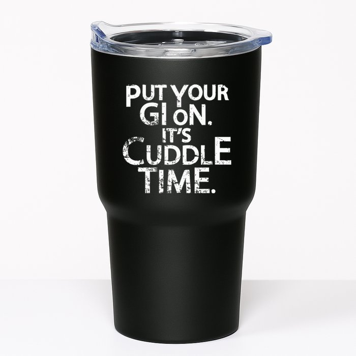 Jiu Jitsu Put Your Gi On ItS Cuddle Time Bjj Funny Tumbler