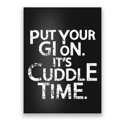 Jiu Jitsu Put Your Gi On ItS Cuddle Time Bjj Funny Poster