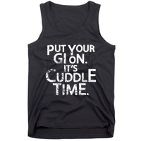 Jiu Jitsu Put Your Gi On ItS Cuddle Time Bjj Funny Tank Top