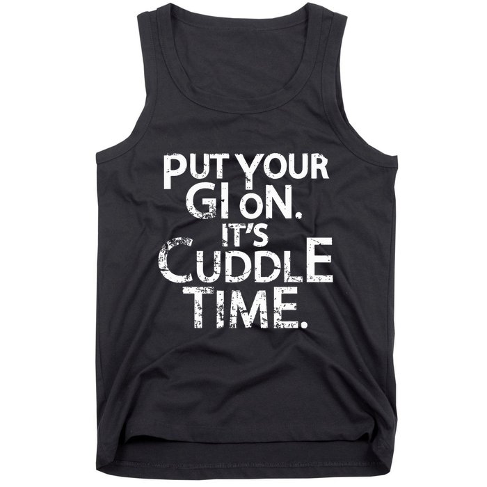 Jiu Jitsu Put Your Gi On ItS Cuddle Time Bjj Funny Tank Top