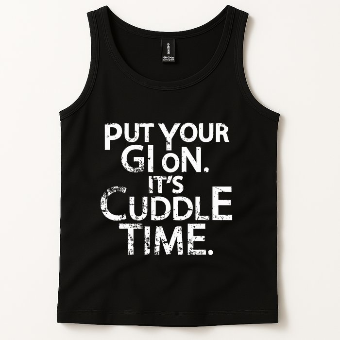 Jiu Jitsu Put Your Gi On ItS Cuddle Time Bjj Funny Tank Top