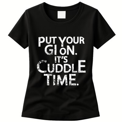 Jiu Jitsu Put Your Gi On ItS Cuddle Time Bjj Funny Womens T-Shirt