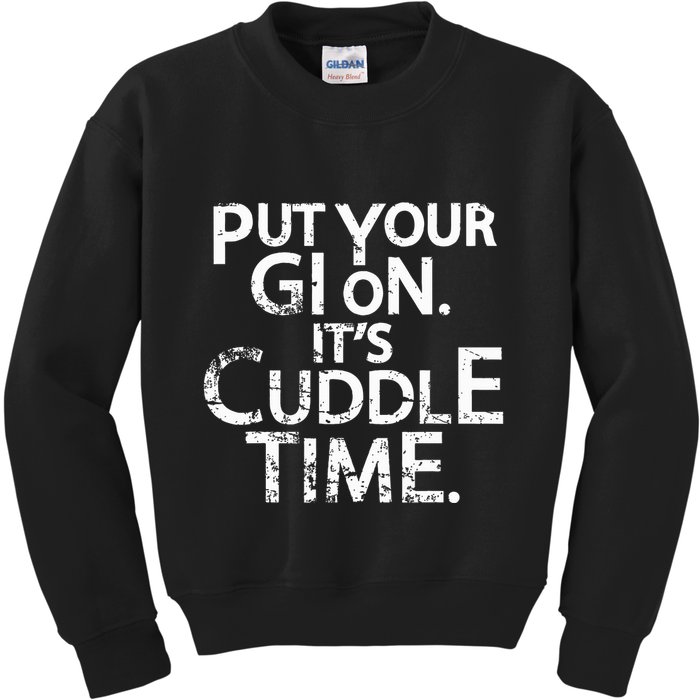 Jiu Jitsu Put Your Gi On ItS Cuddle Time Bjj Funny Kids Sweatshirt