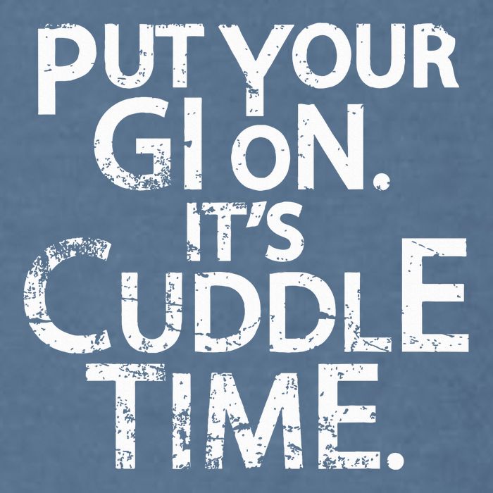 Jiu Jitsu Put Your Gi On ItS Cuddle Time Bjj Funny Garment-Dyed Sweatshirt