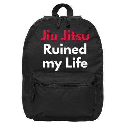 Jiu Jitsu Ruined My Life 16 in Basic Backpack