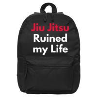 Jiu Jitsu Ruined My Life 16 in Basic Backpack