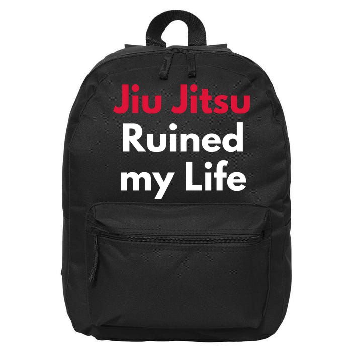 Jiu Jitsu Ruined My Life 16 in Basic Backpack