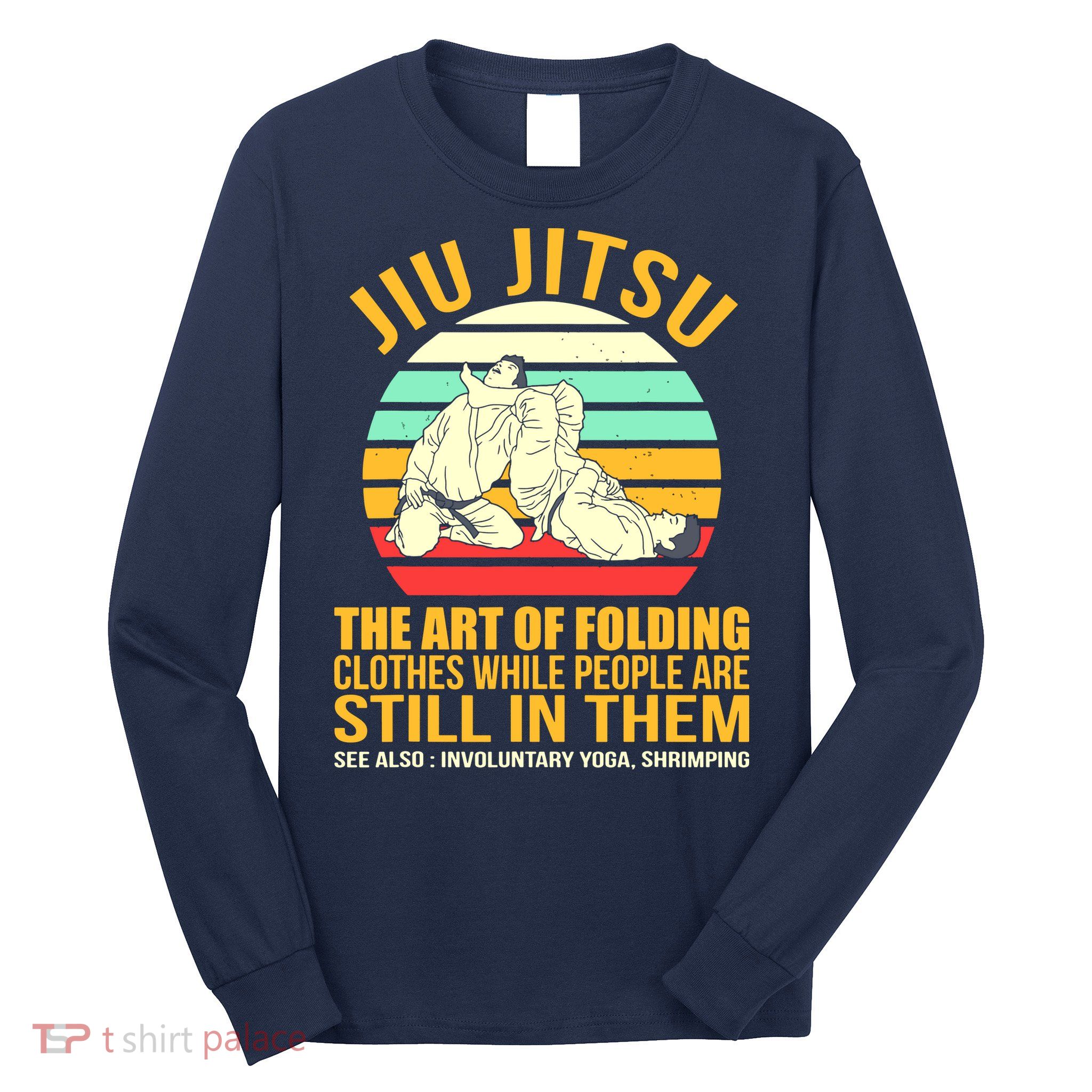 Jiu Jitsu Shirts Art Of Folding Clothes BJJ MMA Jujitsu Long Sleeve Shirt