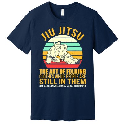 Jiu Jitsu Shirts Art Of Folding Clothes BJJ MMA Jujitsu Premium T-Shirt