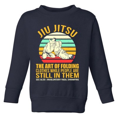Jiu Jitsu Shirts Art Of Folding Clothes BJJ MMA Jujitsu Toddler Sweatshirt