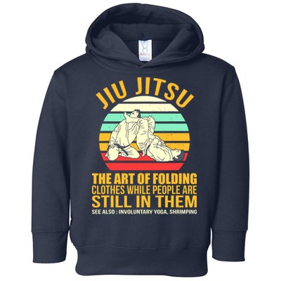 Jiu Jitsu Shirts Art Of Folding Clothes BJJ MMA Jujitsu Toddler Hoodie