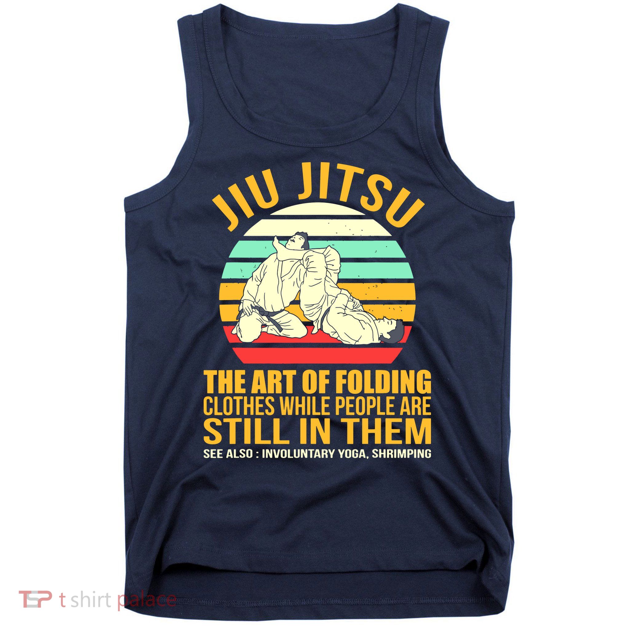 Jiu Jitsu Shirts Art Of Folding Clothes BJJ MMA Jujitsu Tank Top