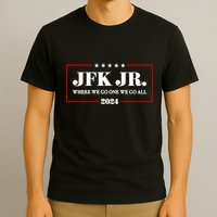 Jfk Jr Where We Go One We Go All 2024 T-Shirt