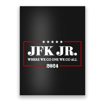 Jfk Jr Where We Go One We Go All 2024 Poster