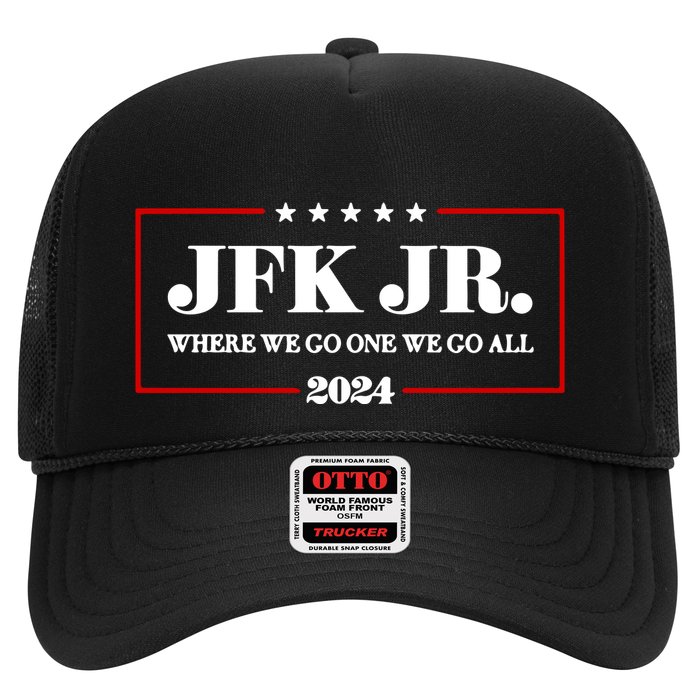Jfk Jr Where We Go One We Go All 2024 Trucker Hat