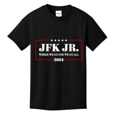 Jfk Jr Where We Go One We Go All 2024 Kids T-Shirt
