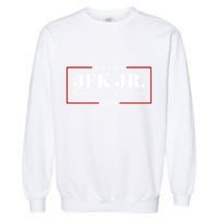 Jfk Jr Where We Go One We Go All 2024 Garment-Dyed Sweatshirt