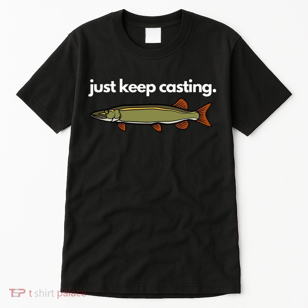 Just Keep Casting Musky Fishing Tall T-Shirt