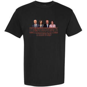 Joe Kamala Chuck & Nancy Anti Biden Destroying Things Garment-Dyed Heavyweight T-Shirt