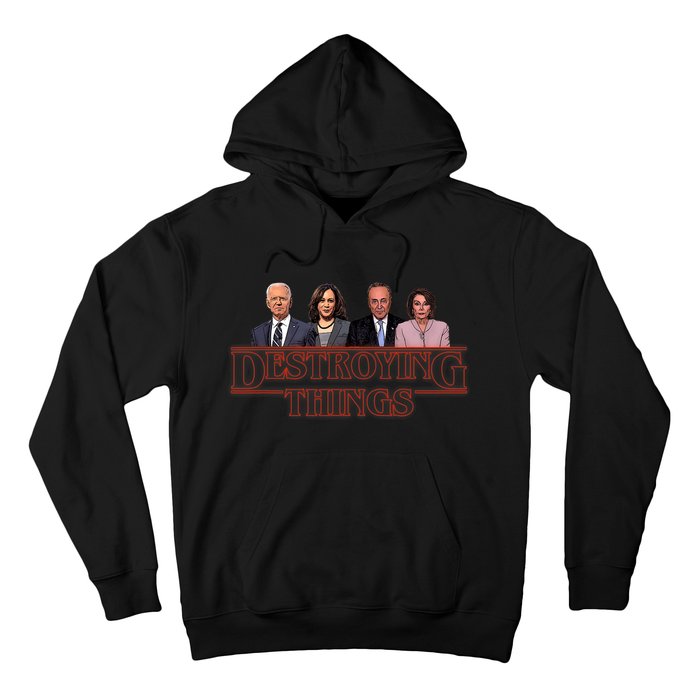 Joe Kamala Chuck & Nancy Anti Biden Destroying Things Hoodie