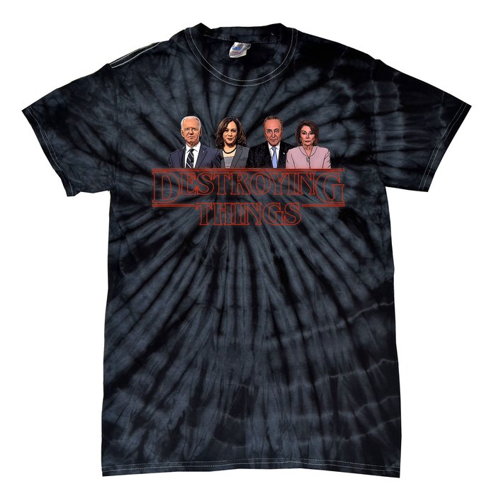 Joe Kamala Chuck & Nancy Anti Biden Destroying Things Tie-Dye T-Shirt