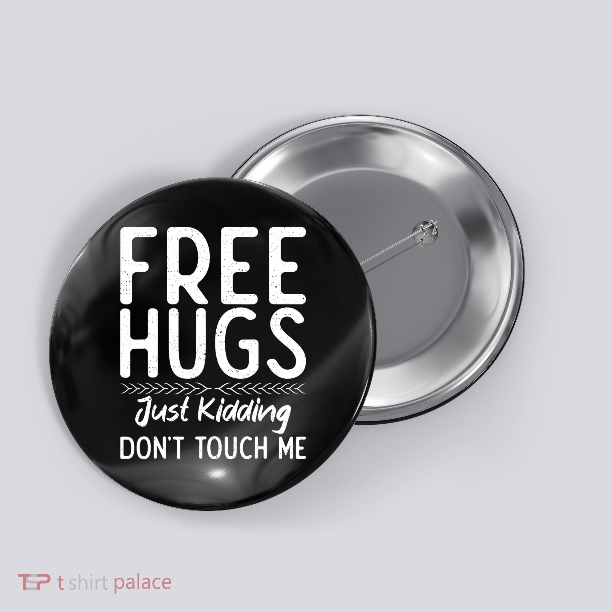 Just Kidding Dont Touch Me Free Hugs Button