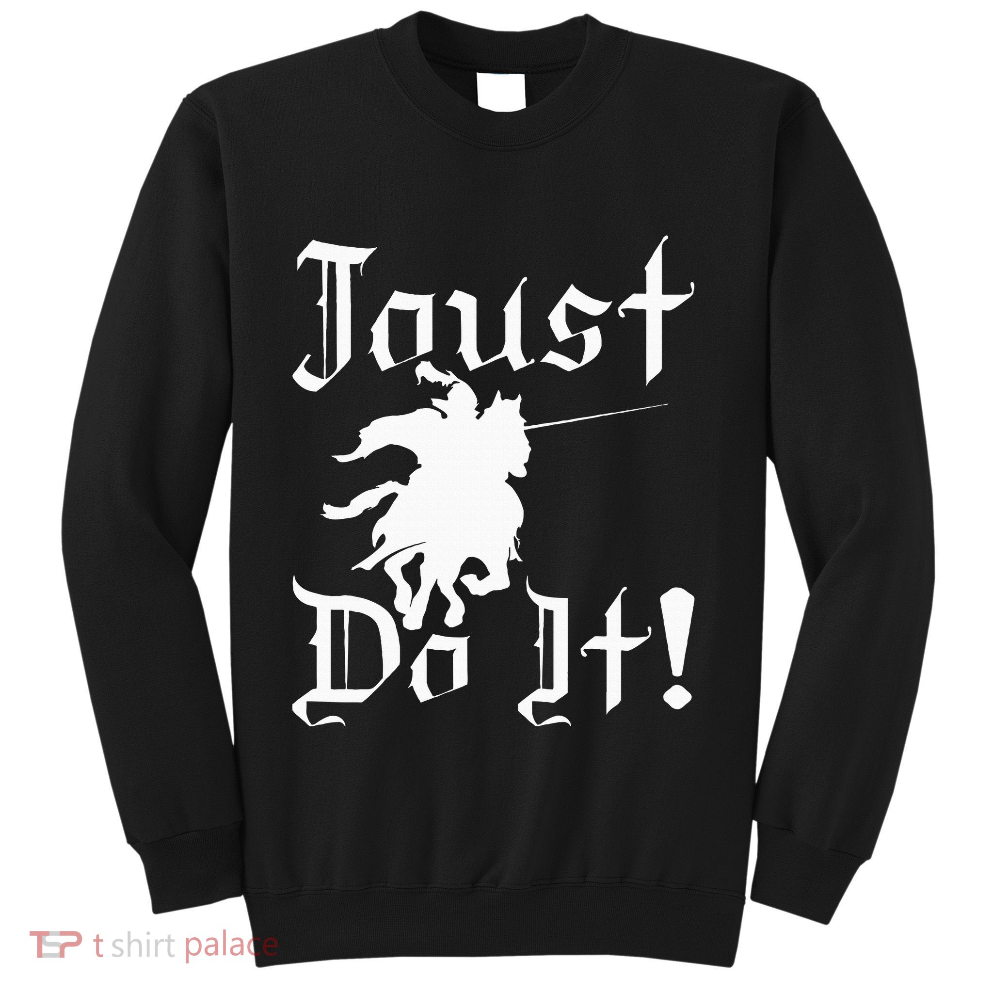Jousting Knight Do It Ren Faire Renaissance Festival Sweatshirt