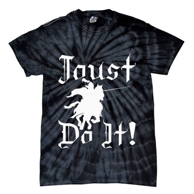 Jousting Knight Do It Ren Faire Renaissance Festival Tie-Dye T-Shirt