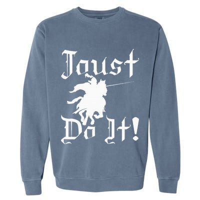 Jousting Knight Do It Ren Faire Renaissance Festival Garment-Dyed Sweatshirt