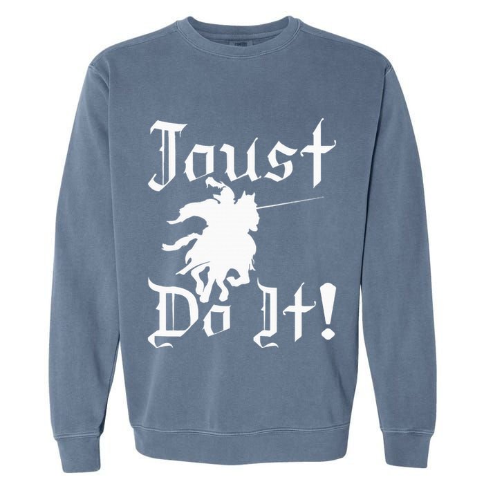 Jousting Knight Do It Ren Faire Renaissance Festival Garment-Dyed Sweatshirt