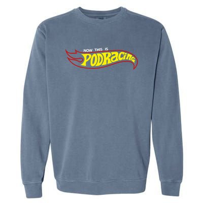 Jedi Kaylin Embroidery Now This Is Podracing Garment-Dyed Sweatshirt