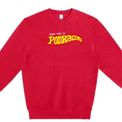 Jedi Kaylin Embroidery Now This Is Podracing Premium Crewneck Sweatshirt