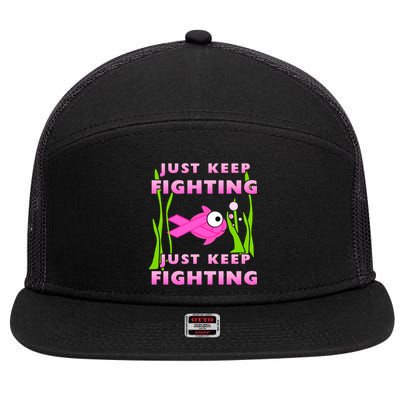 Just Keep Fighting Funny Breast Cancer 7 Panel Mesh Trucker Snapback Hat