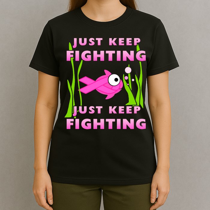 Just Keep Fighting Funny Breast Cancer T-Shirt